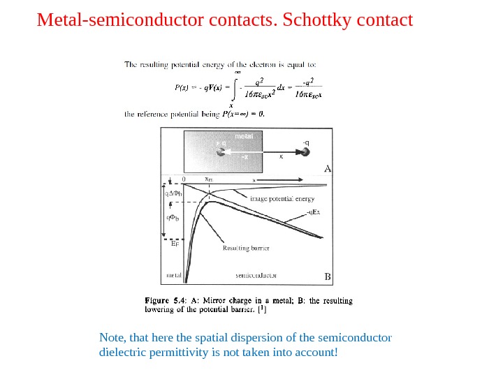 Metal-semiconductor contacts. Schottky contact Note, that here the spatial dispersion of the semiconductor dielectric permittivity is