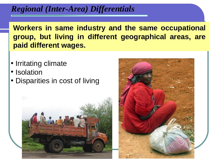 Regional (Inter-Area) Differentials Workers in same industry and the same occupational group,  but living in