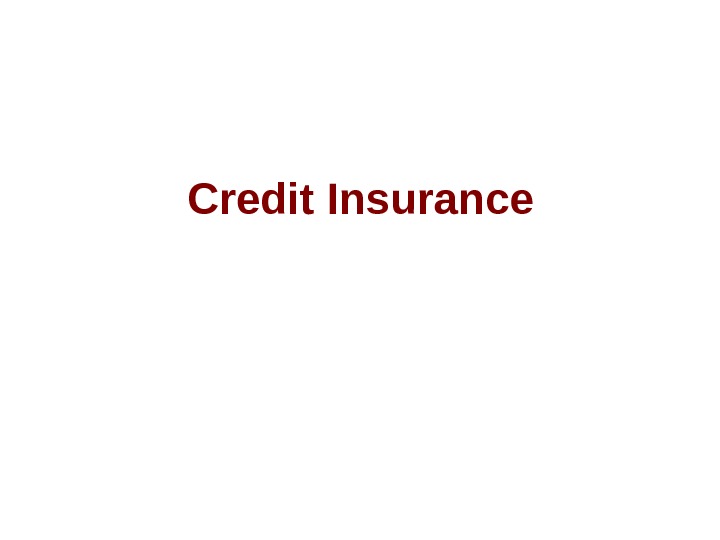   Credit Insurance 