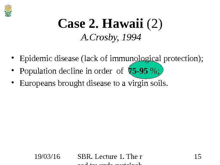 19/03/16 SBR. Lecture 1. The r oad towards sustainab ility 15 Case 2. Hawaii  (