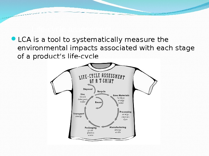 Life-cycle assessment LCA is a tool to systematically measure the environmental impacts associated with each stage
