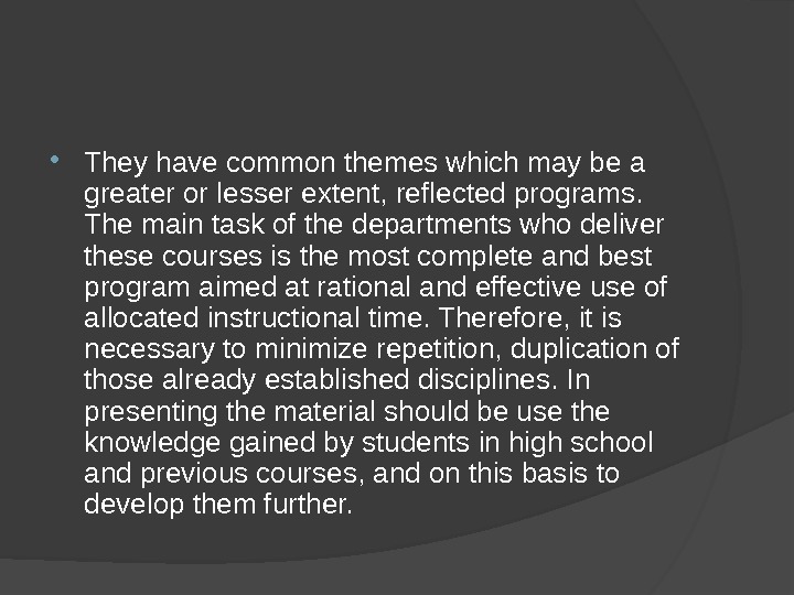  They have common themes which may be a greater or lesser extent, reflected programs. 