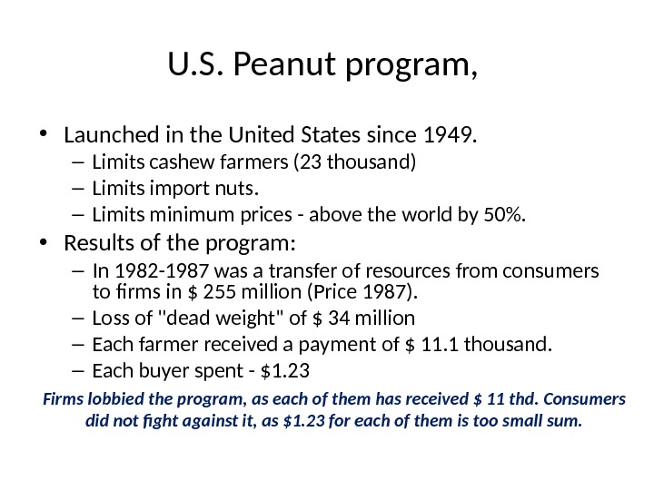 U. S. Peanut program,  • Launched in the United States since 1949.  – Limits