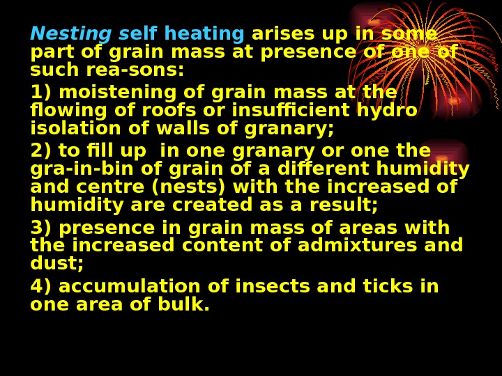   Nesting s elf heating  arises up in some part of grain mass at
