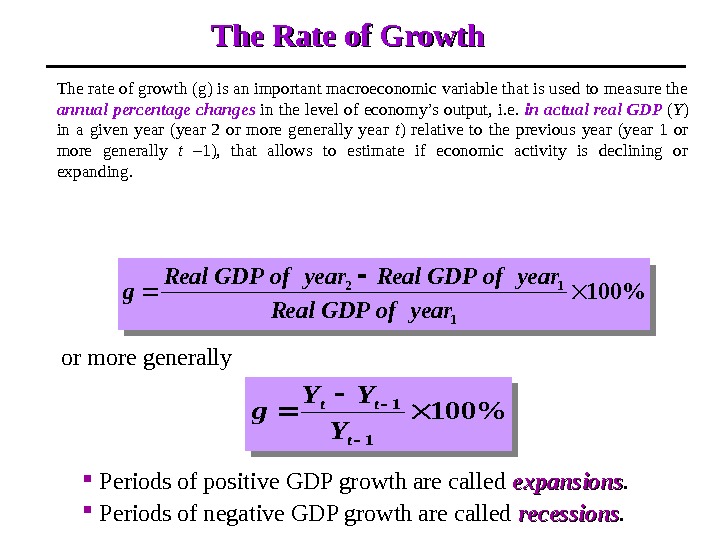 The Rate of Growth The rate of growth (g) is an important macroeconomic variable that is