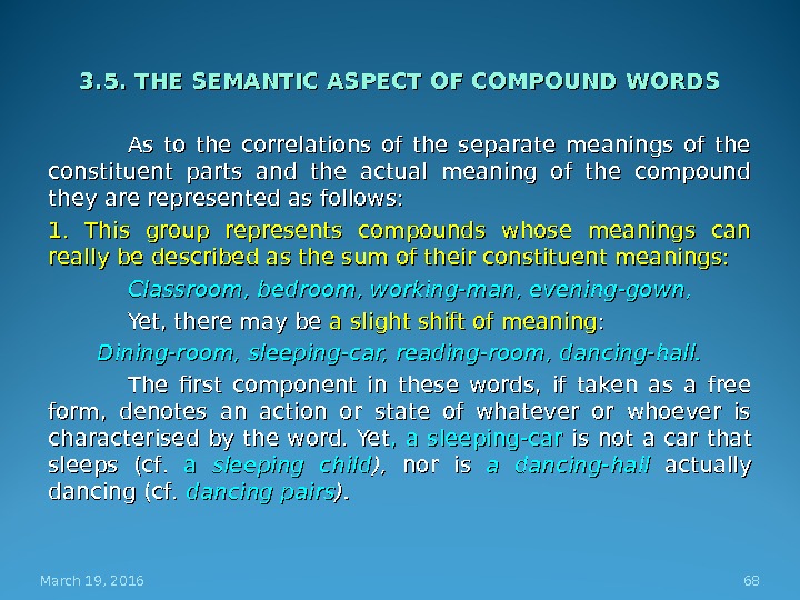3. 5. THE SEMANTIC ASPECT OF COMPOUND WORDS As to the correlations of the separate meanings