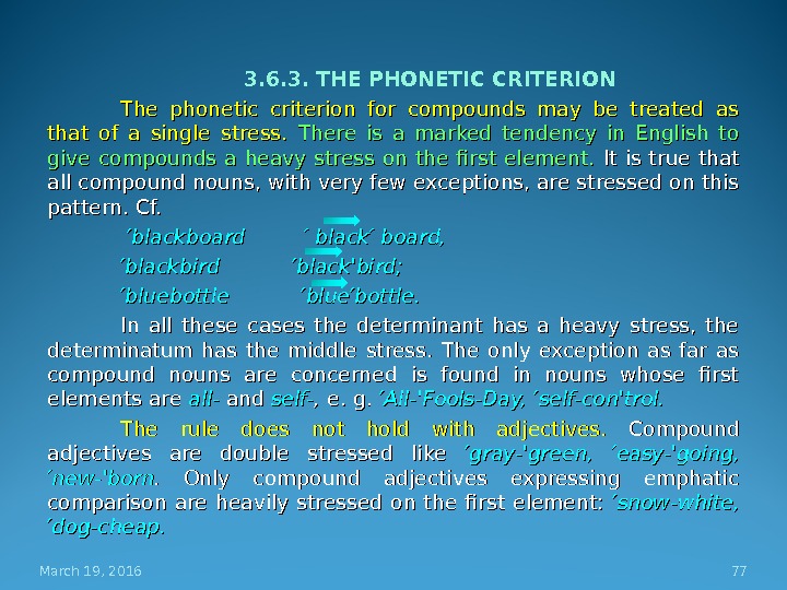 3. 6. 3. THE PHONETIC CRITERION The phonetic criterion for compounds may be treated as that
