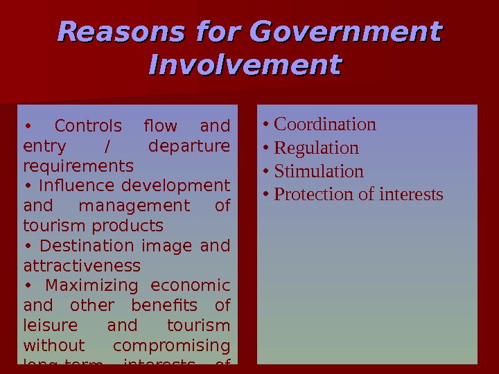   Reasons for Government Involvement •  Controls flow and entry / departure requirements •