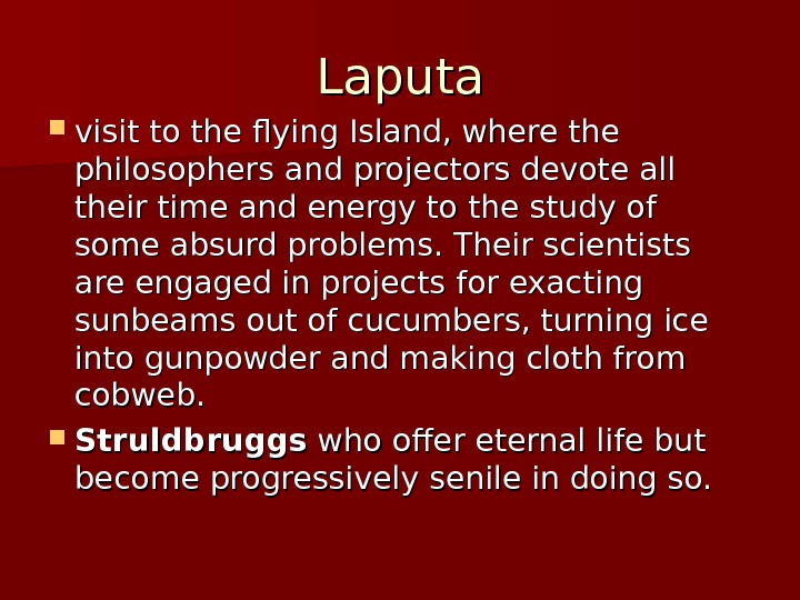 Laputa visit to the flying Island, where the philosophers and projectors devote all their time and