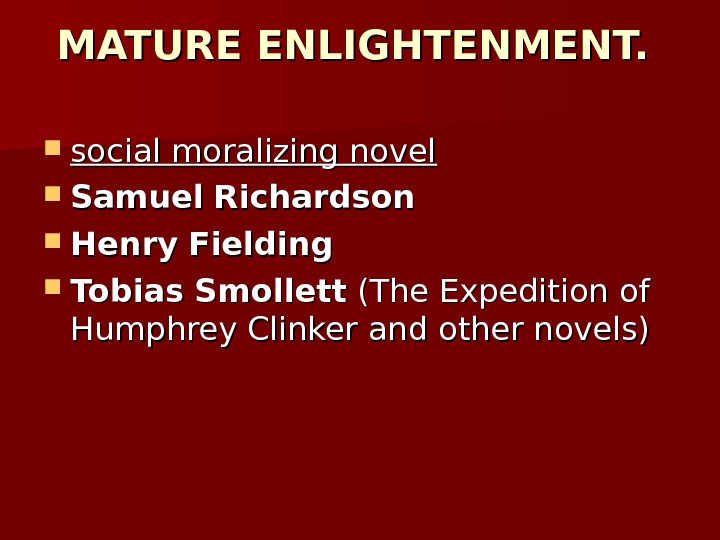 MATURE ENLIGHTENMENT.  social moralizing novel Samuel  Richardson Henry  Fielding Tobias  Smollett (The