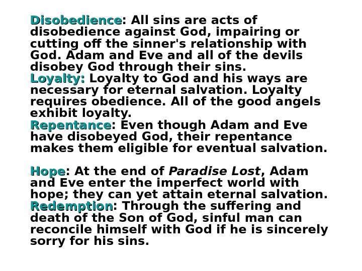   Disobedience : All sins are acts of disobedience against God, impairing or cutting off