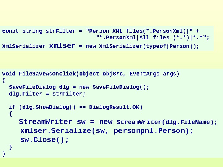 const string str. Filter = Person XML files(*. Person. Xml)| +     *.