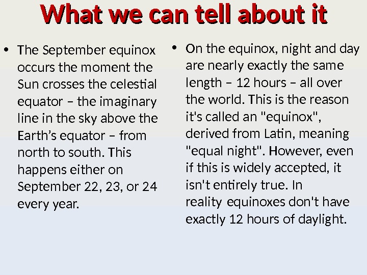 What we can tell about it • The September equinox occurs the moment the Sun crosses