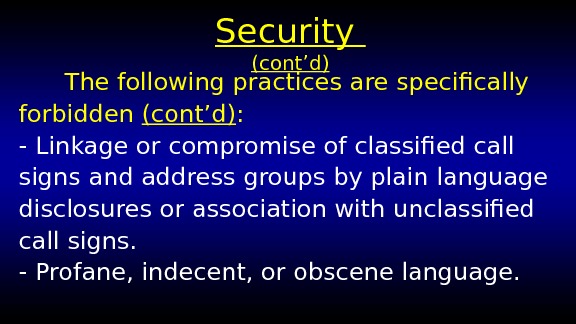 Security (cont’d)  The following practices are specifically forbidden (cont’d) :  - Linkage or compromise