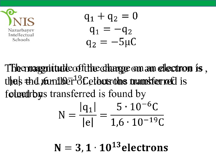 The magnitude of the charge on an electron is ,  thus the number of electrons
