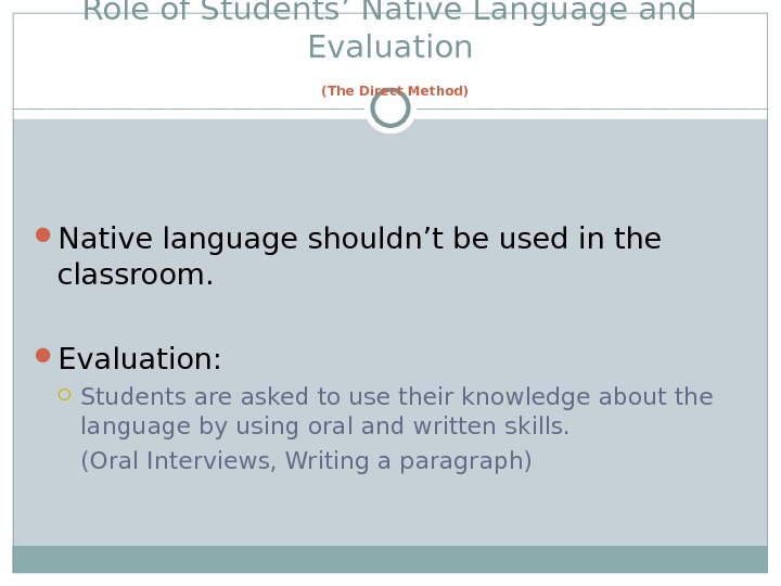 Role of Students’ Native Language and Evaluation  (The Direct Method) Native language shouldn’t be used