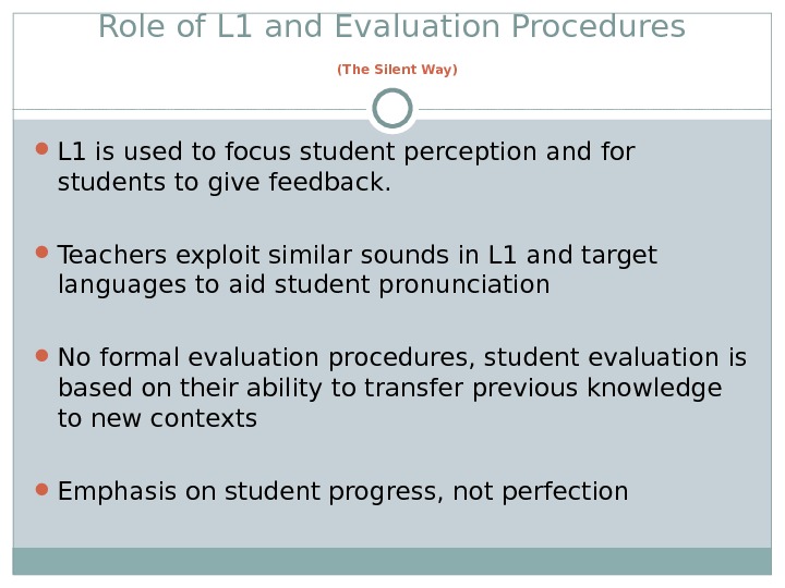 Role of L 1 and Evaluation Procedures  (The Silent Way) L 1 is used to