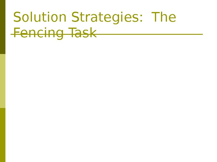 Solution Strategies:  The Fencing Task 