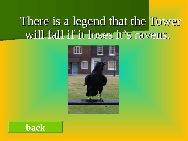     There is a legend that the Tower will fall if it loses
