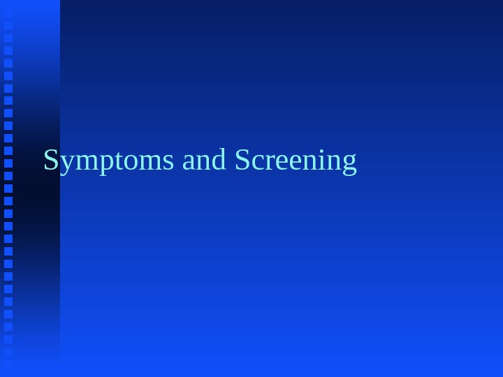 Symptoms and Screening 