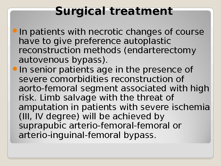 Surgical treatment In patients with necrotic changes of course have to give preference autoplastic reconstruction methods