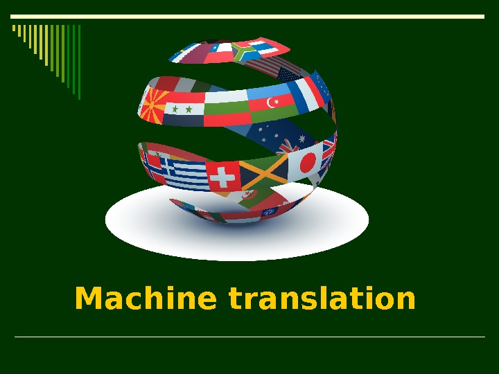   Machine translation 