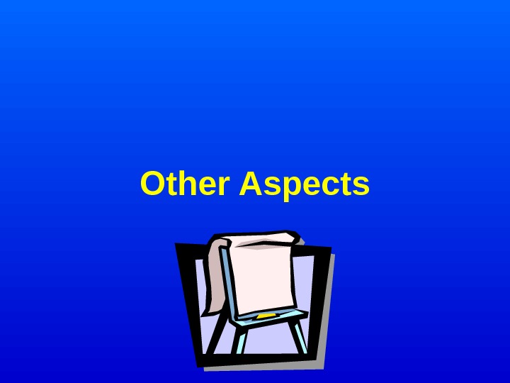   Other Aspects 