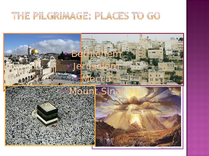  Bethlehem Jerusalem Mecca Mount Sinai 