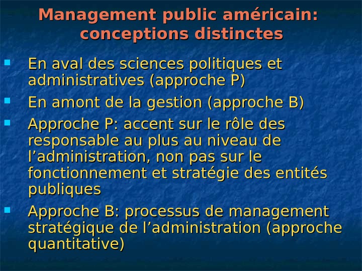   Management public américain:  conceptions distinctes En aval des sciences politiques et administratives (approche