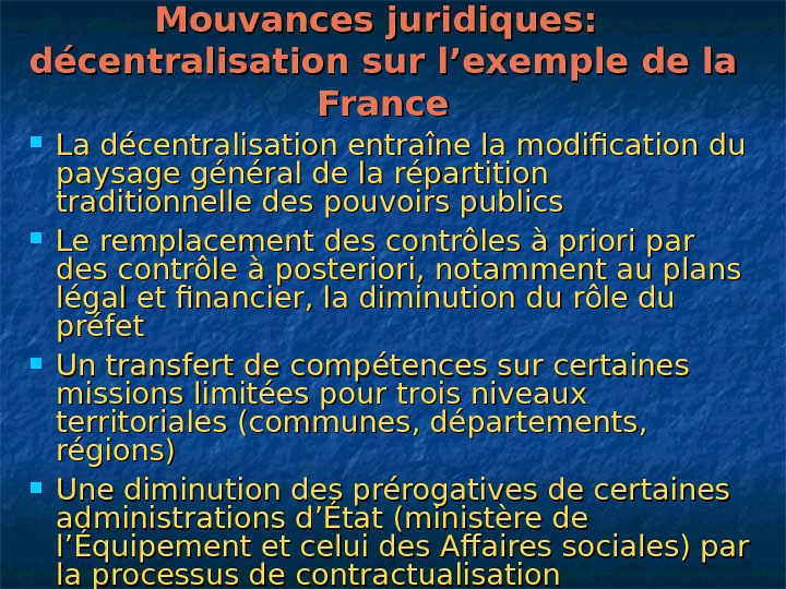   Mouvances juridiques:  décentralisation sur l’exemple de la France La décentralisation entraîne la modification
