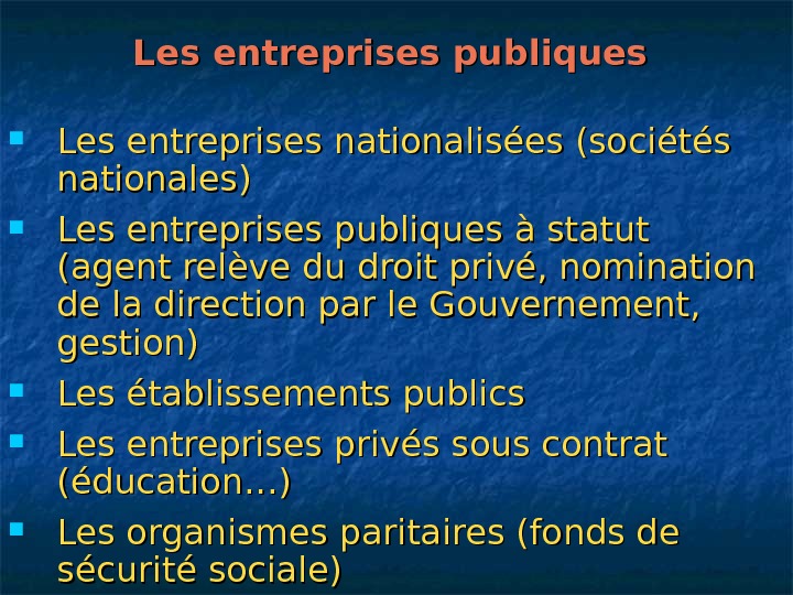   Les entreprises publiques  Les entreprises nationalisées (sociétés nationales) Les entreprises publiques à statut