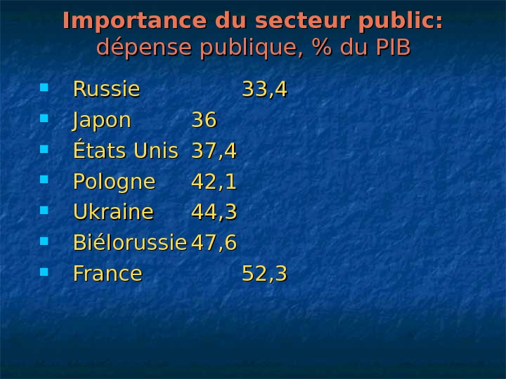   Importance du secteur public: dépense publique,  du PIB Russie 33, 4 Japon 3636