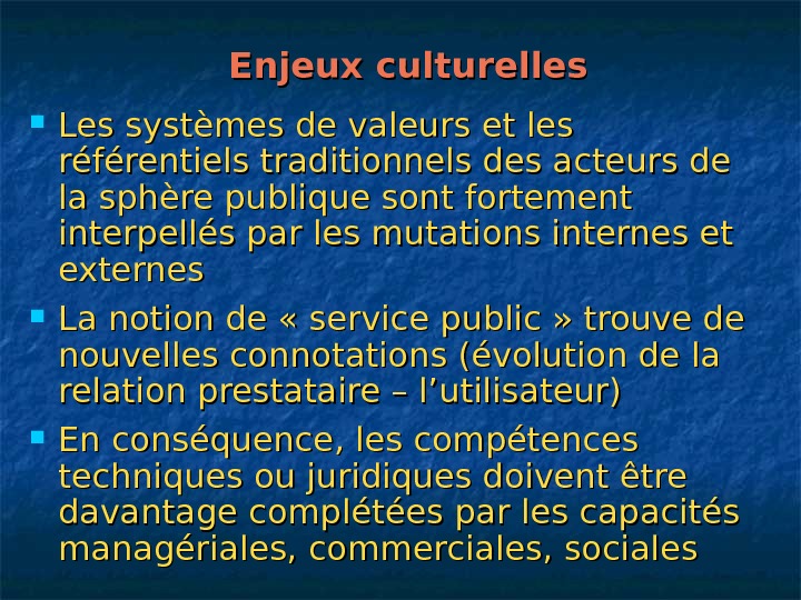   Enjeux culturelles Les systèmes de valeurs et les référentiels traditionnels des acteurs de la