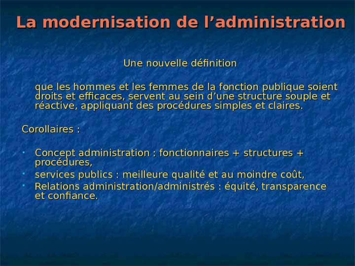   La modernisation de l’administration Une nouvelle définition que les hommes et les femmes de