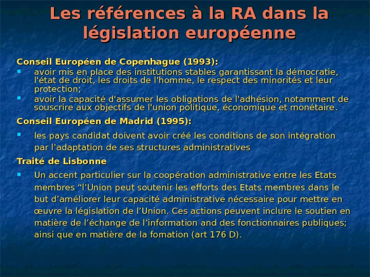   Les références à la RA dans la législation européenne Conseil Européen de Copenhague (1993):