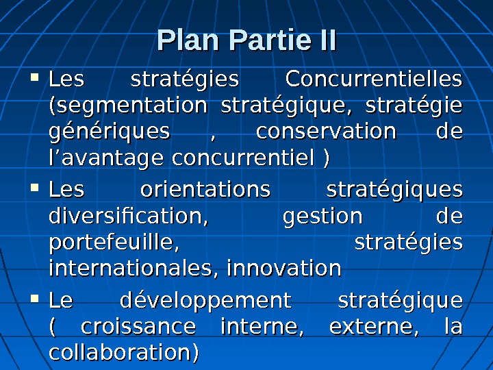Plan Partie II Les stratégies Concurrentielles (segmentation stratégique,  stratégie génériques ,  conservation de l’avantage