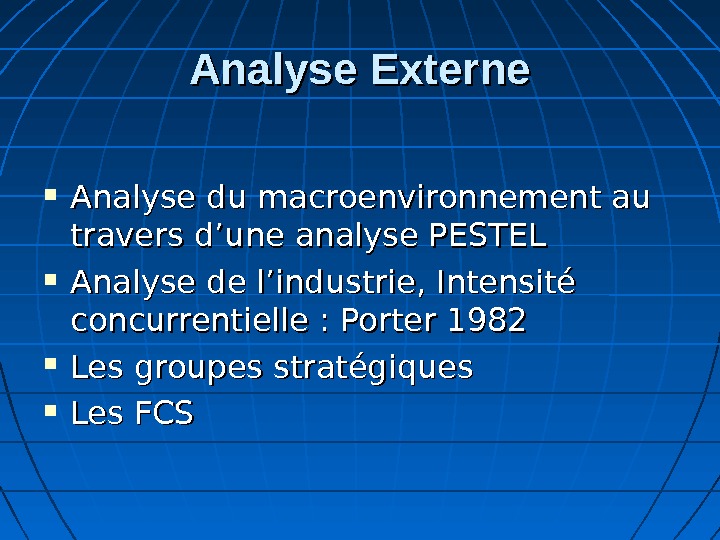 Analyse Externe Analyse du macroenvironnement au travers d’une analyse PESTEL Analyse de l’industrie, Intensité concurrentielle :