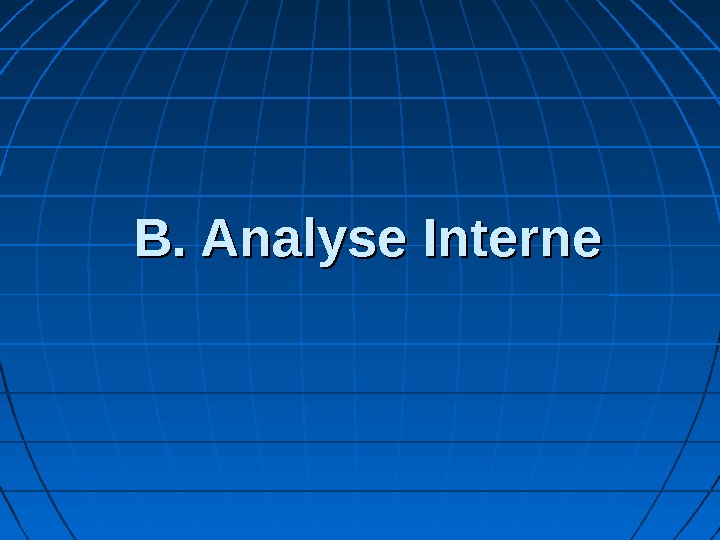   B. Analyse Interne 
