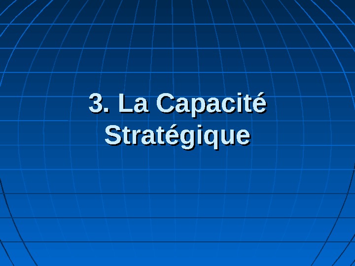 3. La Capacité Stratégique 