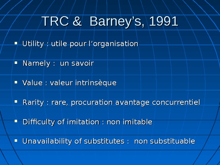 TRC & Barney’s, 1991 Utility : utile pour l’organisation Namely :  un savoir Value :