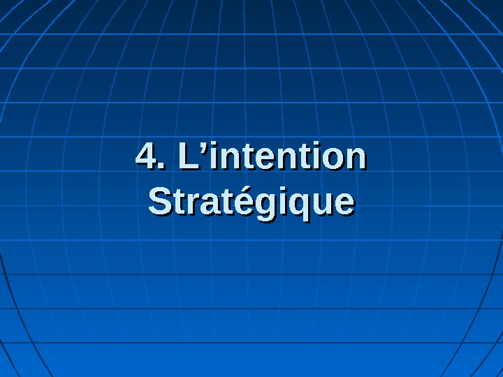 4. L’intention Stratégique 