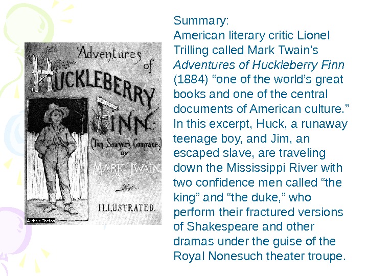   Summary: American literary critic Lionel Trilling called Mark Twain’s Adventures of Huckleberry Finn 