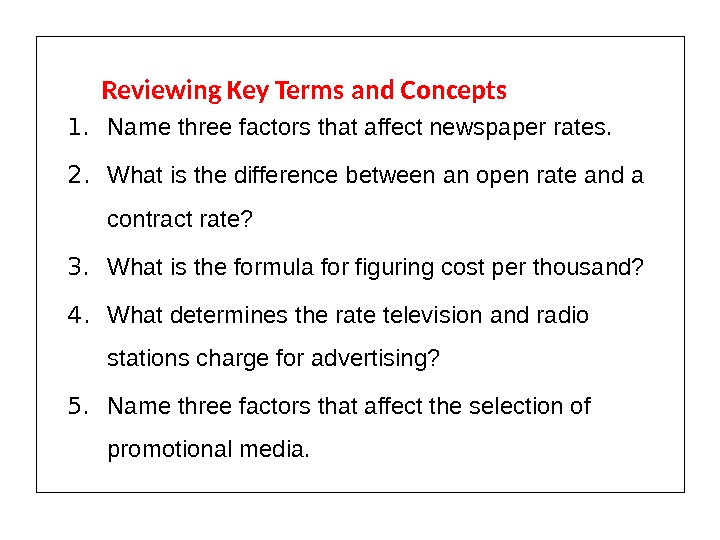 Reviewing Key Terms and Concepts 1. Name three factors that affect newspaper rates. 2. What is