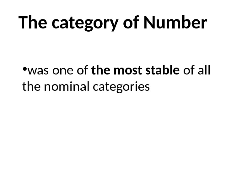 The category of Number  • was one of the most stable of all the nominal