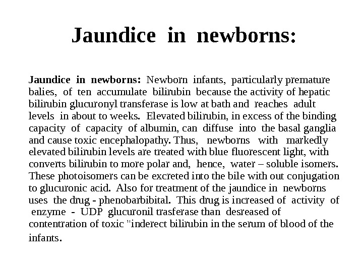  Jaundice in newborns: 2.  Jaundice in newborns:  Newborn infants,  particularly premature balies,