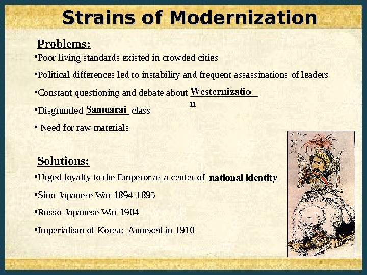 Strains of Modernization • Poor living standards existed in crowded cities • Political differences led to