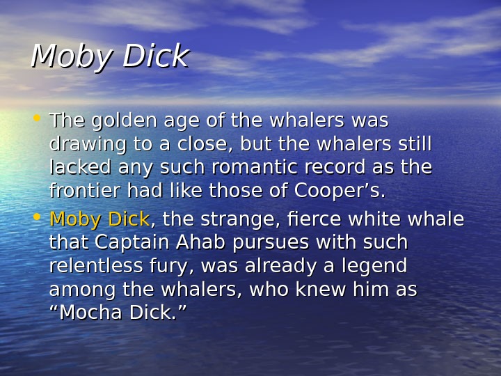   Moby Dick • The golden age of the whalers was drawing to a close,