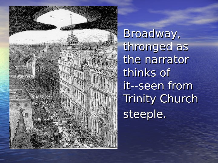   Broadway,  thronged as the narrator thinks of it--seen from Trinity Church steeple. 