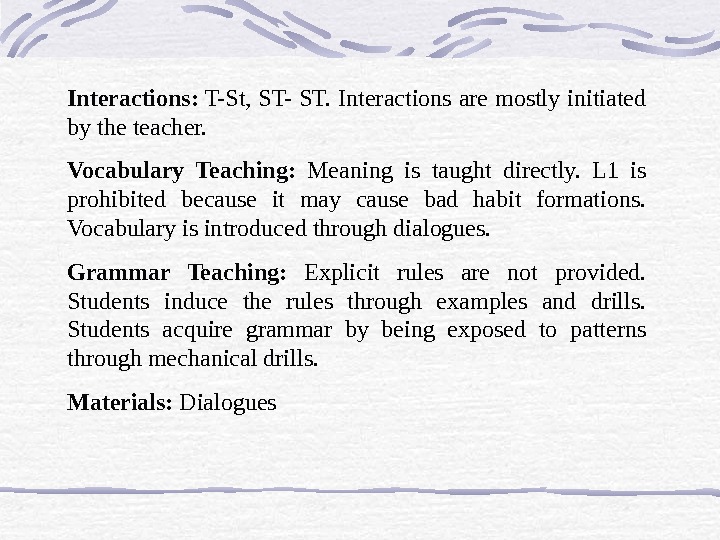 Interactions:  T-St, ST- ST. Interactions are mostly initiated by the teacher.  Vocabulary Teaching: 