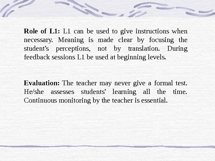 Role of L 1:  L 1 can be used to give instructions when necessary. 